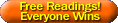 Free Readings! Everyone Wins - click here