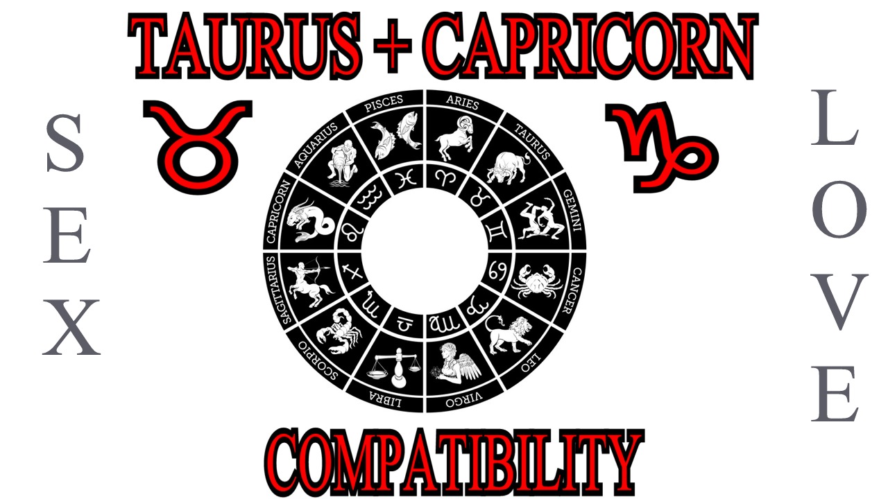 Taurus + Capricorn
