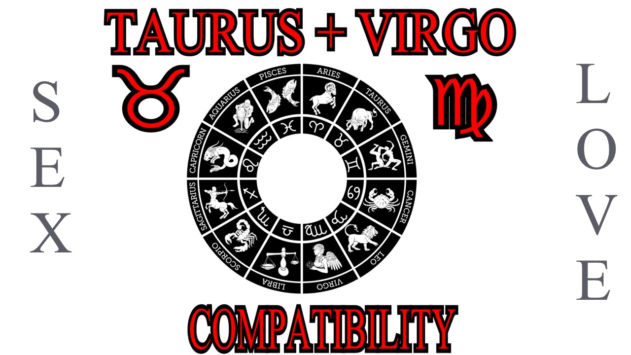 Taurus + Virgo